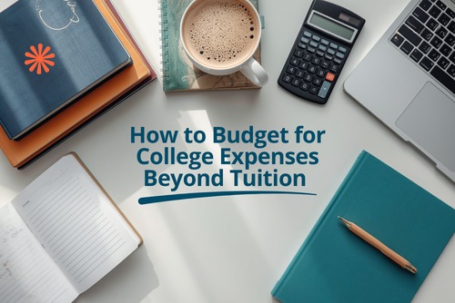 How to Budget for College Expenses Beyond Tuition This Fall College desk flat-lay with notebooks, calculator, laptop and coffee for budgeting